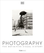 Photography: The Definitive Visual History (DK Definitive Cultural Histories) - Image 2