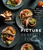 Picture Perfect Food: Master the Art of Food Photography with 52 Bite-Sized Tutorials - Image 2