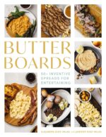 Butter Boards: 100 Inventive and Savory Spreads for Entertaining - Image 2